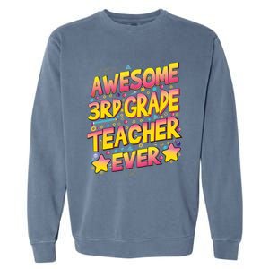 Awesome 3Rd Grade Teacher Ever Meaningful Gift Garment-Dyed Sweatshirt