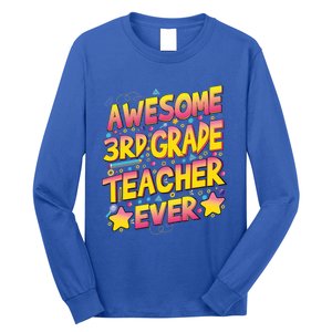 Awesome 3Rd Grade Teacher Ever Meaningful Gift Long Sleeve Shirt