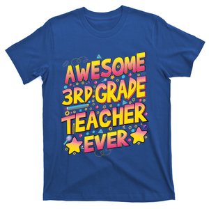 Awesome 3Rd Grade Teacher Ever Meaningful Gift T-Shirt