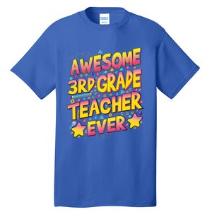 Awesome 3Rd Grade Teacher Ever Meaningful Gift Tall T-Shirt