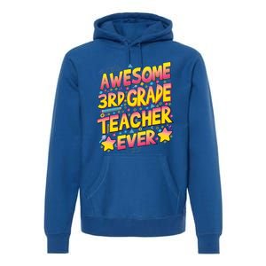 Awesome 3Rd Grade Teacher Ever Meaningful Gift Premium Hoodie