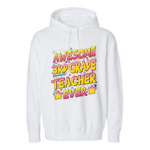 Awesome 3Rd Grade Teacher Ever Meaningful Gift Garment-Dyed Fleece Hoodie