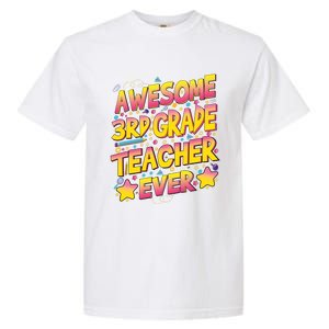 Awesome 3Rd Grade Teacher Ever Meaningful Gift Garment-Dyed Heavyweight T-Shirt