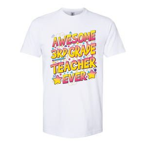 Awesome 3Rd Grade Teacher Ever Meaningful Gift Softstyle CVC T-Shirt