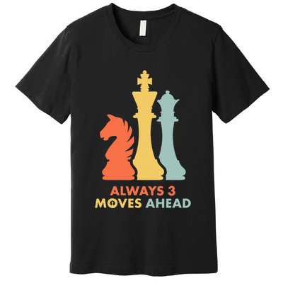 Always 3 Moves Ahead Retro Chess Player Gift Premium T-Shirt