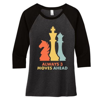 Always 3 Moves Ahead Retro Chess Player Gift Women's Tri-Blend 3/4-Sleeve Raglan Shirt