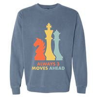 Always 3 Moves Ahead Retro Chess Player Gift Garment-Dyed Sweatshirt