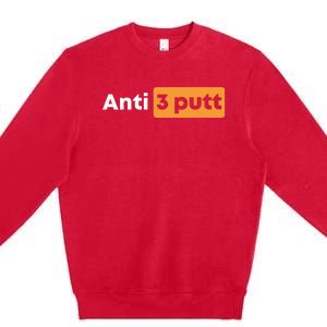 Anti 3 Putt Premium Crewneck Sweatshirt