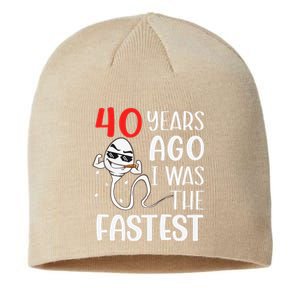 Awesome 40th Birthday 40 Years Ago I Was The Fastest Funny Sustainable Beanie