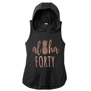 Aloha 40 Forty ~ Happy Birthday 40th Gift for Her Ladies PosiCharge Tri-Blend Wicking Draft Hoodie Tank