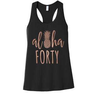 Aloha 40 Forty ~ Happy Birthday 40th Gift for Her Women's Racerback Tank