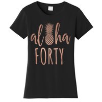 Aloha 40 Forty ~ Happy Birthday 40th Gift for Her Women's T-Shirt