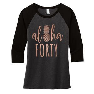 Aloha 40 Forty ~ Happy Birthday 40th Gift for Her Women's Tri-Blend 3/4-Sleeve Raglan Shirt