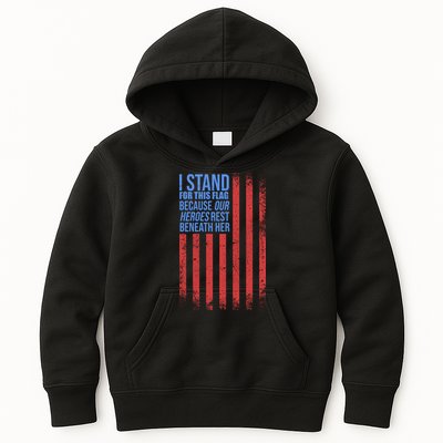 I stand for the flag because hero's lay beneath it. Kids Hoodie