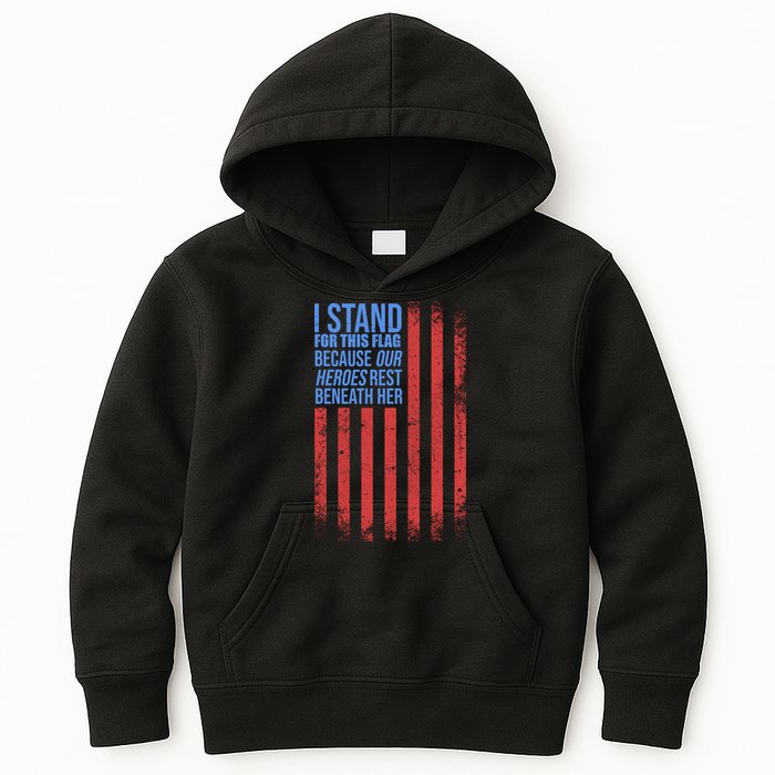 I stand for the flag because hero's lay beneath it. Kids Hoodie