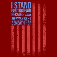 I stand for the flag because hero's lay beneath it. Visor