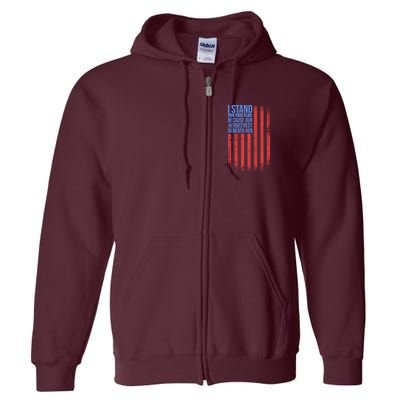 I stand for the flag because hero's lay beneath it. Full Zip Hoodie