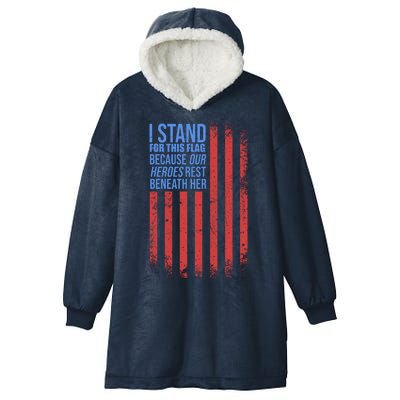 I stand for the flag because hero's lay beneath it. Hooded Wearable Blanket