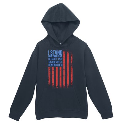 I stand for the flag because hero's lay beneath it. Urban Pullover Hoodie