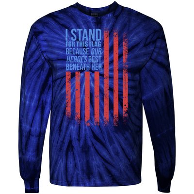 I stand for the flag because hero's lay beneath it. Tie-Dye Long Sleeve Shirt