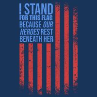 I stand for the flag because hero's lay beneath it. Infant Baby Jersey Bodysuit