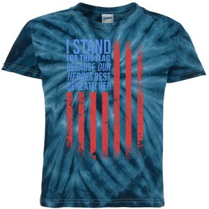 I stand for the flag because hero's lay beneath it. Kids Tie-Dye T-Shirt