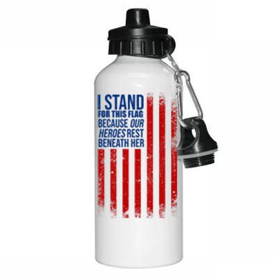 I stand for the flag because hero's lay beneath it. Aluminum Water Bottle