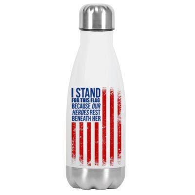 I stand for the flag because hero's lay beneath it. Stainless Steel Insulated Water Bottle