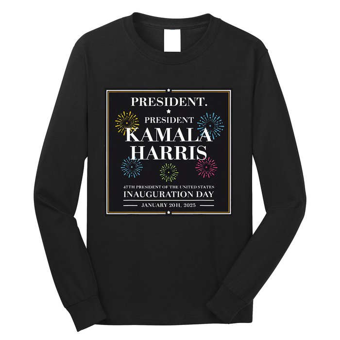 America’S 47th President Kamala Harris Inaugurated Long Sleeve Shirt