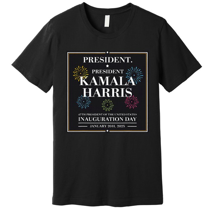 America’S 47th President Kamala Harris Inaugurated Premium T-Shirt