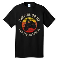 Atv 4 Wheeler Quad Bike DonT Follow Me Stupid Things Funny Tall T-Shirt