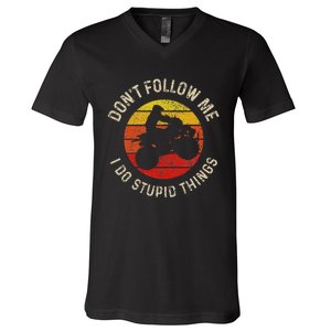 Atv 4 Wheeler Quad Bike DonT Follow Me Stupid Things Funny V-Neck T-Shirt