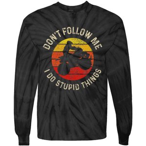 Atv 4 Wheeler Quad Bike DonT Follow Me Stupid Things Funny Tie-Dye Long Sleeve Shirt