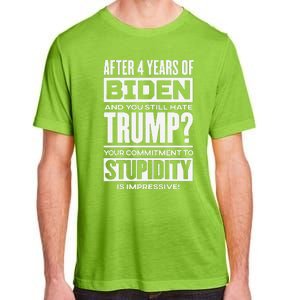 After 4 Years Of Biden And You Still Hate Trump Adult ChromaSoft Performance T-Shirt