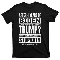 After 4 Years Of Biden And You Still Hate Trump T-Shirt