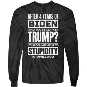 After 4 Years Of Biden And You Still Hate Trump Tie-Dye Long Sleeve Shirt