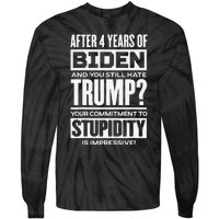 After 4 Years Of Biden And You Still Hate Trump Tie-Dye Long Sleeve Shirt