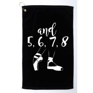 And 5 6 7 8 Choreographer Pointes Ballet Funny Dance Teacher Platinum Collection Golf Towel