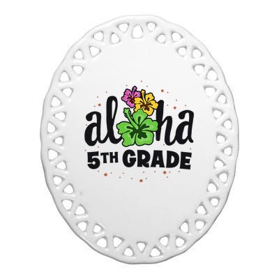 Aloha 5th Grade Fifth Teacher First Day Back to School Ceramic Oval Ornament