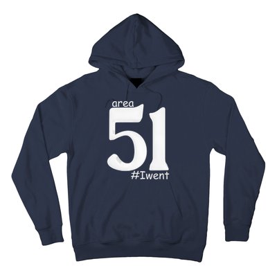 Area 51 #Iwent Hoodie