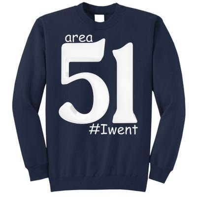 Area 51 #Iwent Tall Sweatshirt