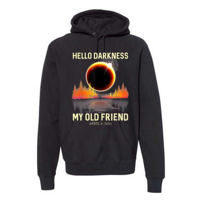 April 8 2024 Hello Darkness My Old Friend Eclipse Premium Hoodie