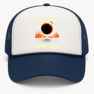 April 8 2024 Hello Darkness My Old Friend Eclipse Trucker Hat