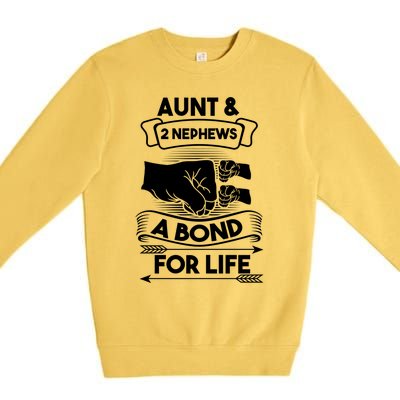 Aunt And 2 Nephews A Bond For Life Aunts Nieces Cool Gift Premium Crewneck Sweatshirt