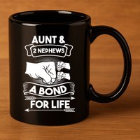 Aunt And 2 Nephews A Bond For Life Aunts Nieces Cool Gift 11oz C Handle Ceramic Mug