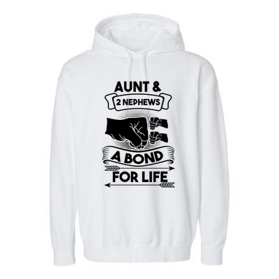 Aunt And 2 Nephews A Bond For Life Aunts Nieces Cool Gift Garment-Dyed Fleece Hoodie