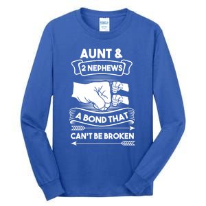 Aunt And 2 Nephews A Bond That Cant Be Broken Aunts Nieces Gift Tall Long Sleeve T-Shirt