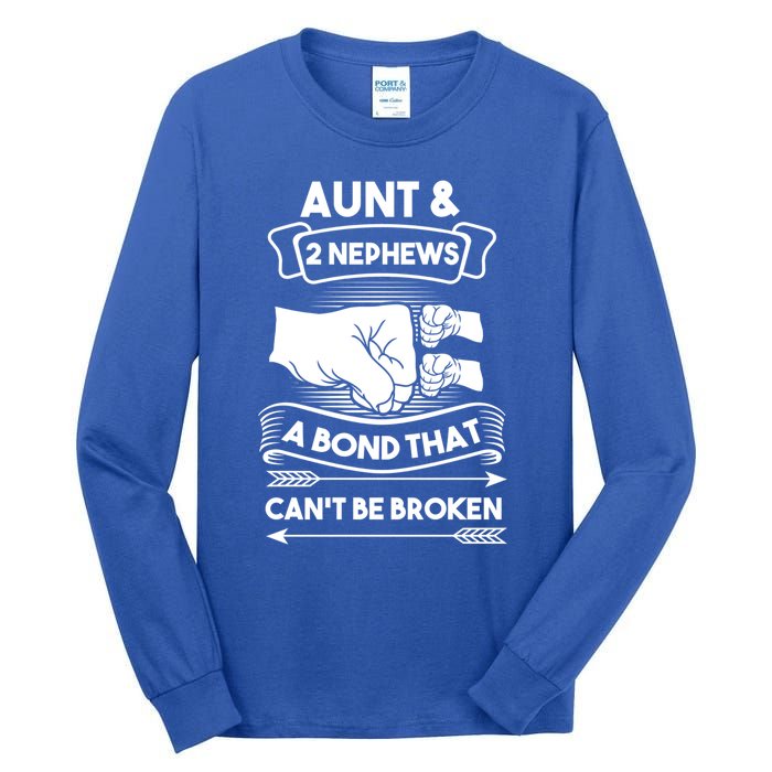 Aunt And 2 Nephews A Bond That Cant Be Broken Aunts Nieces Gift Tall Long Sleeve T-Shirt