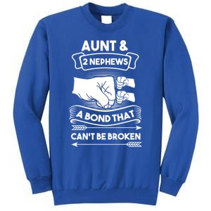 Aunt And 2 Nephews A Bond That Cant Be Broken Aunts Nieces Gift Tall Sweatshirt