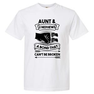 Aunt And 2 Nephews A Bond That Cant Be Broken Aunts Nieces Gift Garment-Dyed Heavyweight T-Shirt